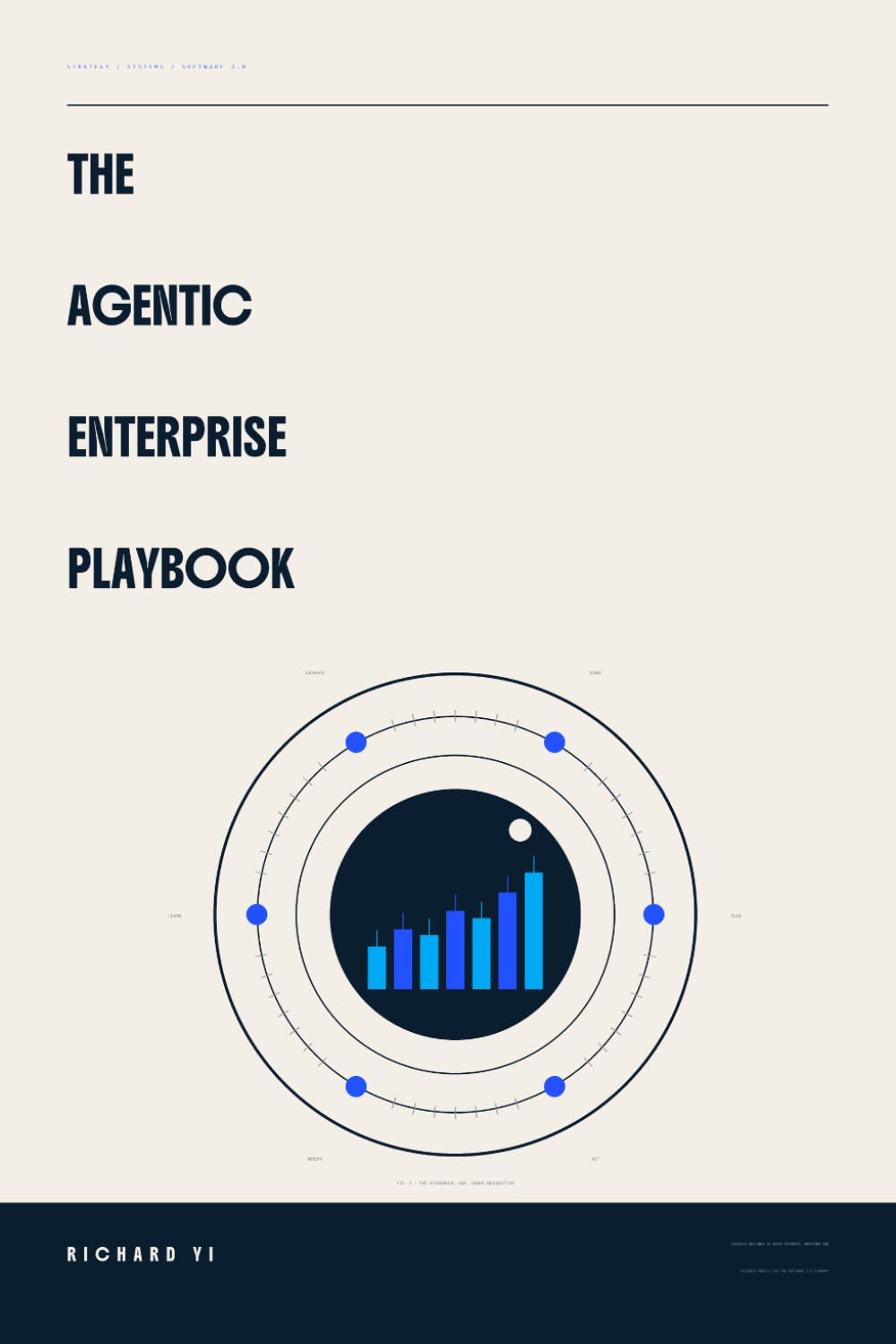 The Agentic Enterprise Playbook: Building Scalable AI Agent Products, Services and Business Models for the Software 3.0 Economy