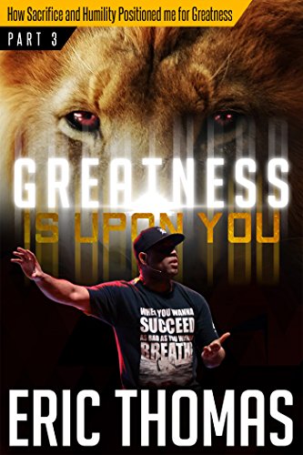 Greatness Is Upon You: How Sacrifice and Humility Positioned Me for Greatness