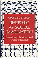 Rhetoric As Social Imagination: Explorations in the Interpersonal Function of Language 0253350115 Book Cover
