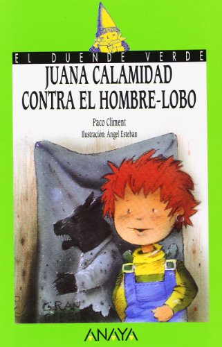 83. Juana Calamidad contra el hombre-lobo (Libros Infantiles - El Duende Verde)
