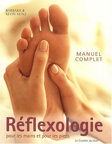 Télécharger Réflexologie pour les pieds et les mains : Manuel complet PDF Ebook En Ligne