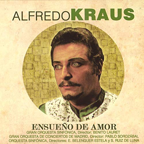Alfredo Kraus Ensueño de Amor Alfredo Kraus Digital Music
