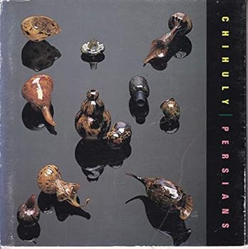 Paperback Chihuly/Persians: Dia Art Foundation, July 10 - August 21, 1988 Book