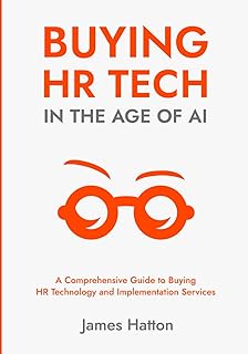 Buying HR Tech in the Age of AI: A Comprehensive Guide to Buying HR Technology and Implementation Services