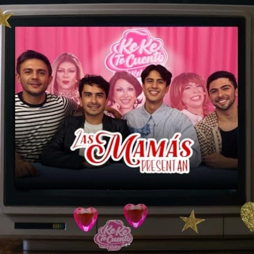 🎭 KEKE TE CUENTO CON LA KEKE Y LAS MAM&Aacute;S PRESENTAN 🎤👩&zwj;👩&zwj;👧&zwj;👧🌟 cover art