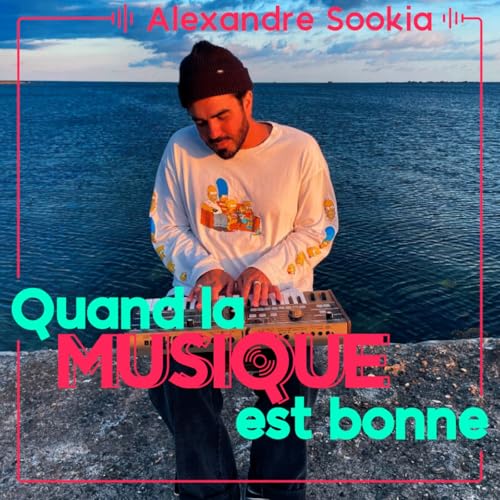 Alexandre Sookia - Quand la musique est bonne
