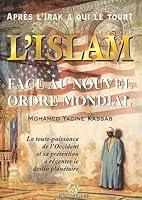 L'Islam face au nouvel ordre mondial : La toute-puissance de l'Occident et sa prétention à régenter le destin planétaire 2951261535 Book Cover