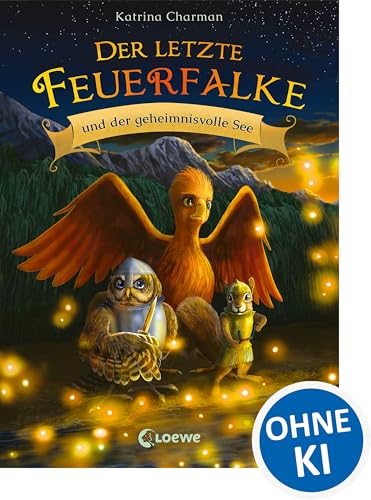 Der letzte Feuerfalke und der geheimnivolle See (Band 4): Begleite Talon, Agila und Ruby auf ihrer gefährlichen Reise zum Stein der Macht - Erstlesebuch für Kinder ab 7 Jahren