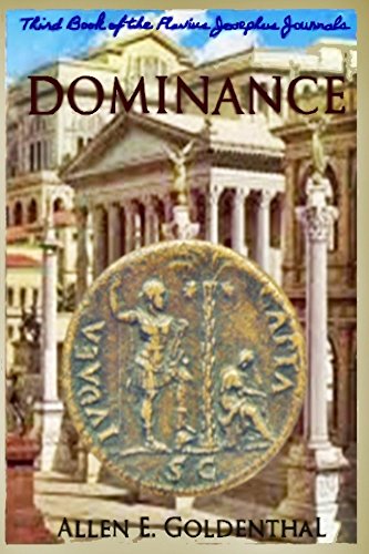 Dominance: Third Book of the Flavius Josephus Journals (The Kahana Chronicles) (English Edition)