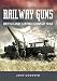 Railway Guns: British and German Guns at War