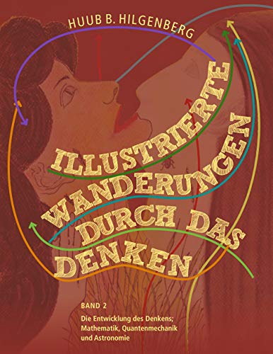 Illustrierte Wanderungen durch das Denken 2: Band zwei: Die Entwicklung des Denkens (German Edition)