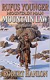 Rufus Younger: Mountain Man: Mountain Law: A Mountain Man Adventure (English Edition)