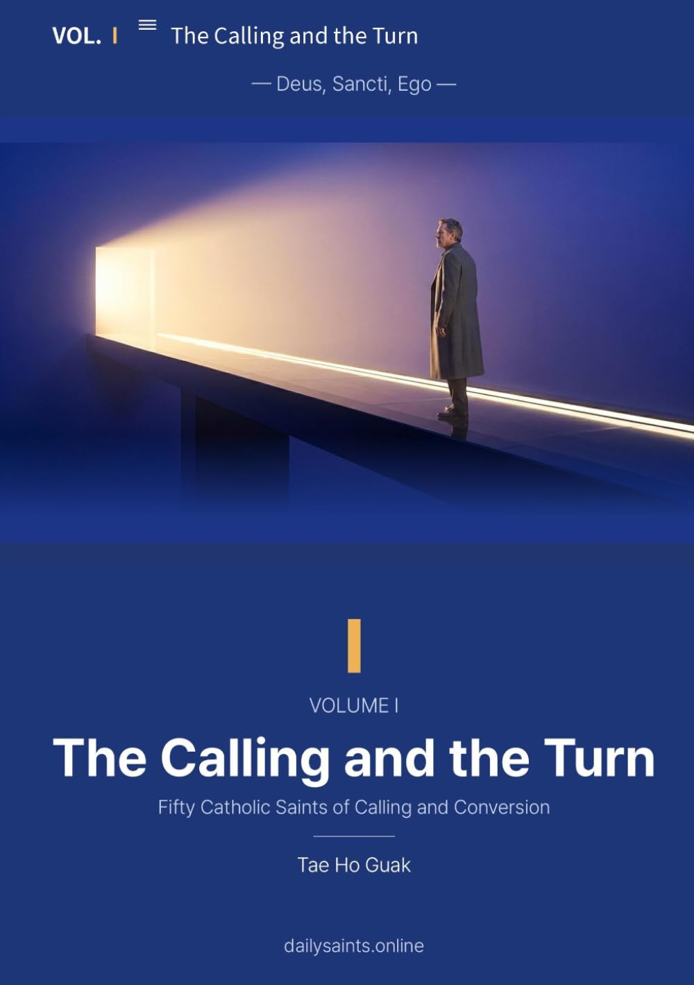 The Calling and the Turn: God, the Saints, and Me — Volume I — A Daily Meditation with Fifty Catholic Saints