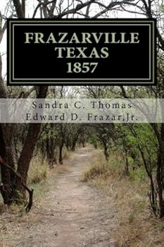 Paperback Frazarville, Texas 1857: Gone But Not Forgotten Book