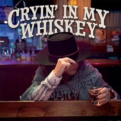 Cryin' In My Whiskey