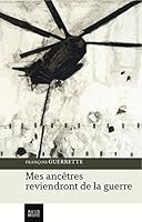 Mes Anc?tres Reviendront de la Guerre 2923338774 Book Cover