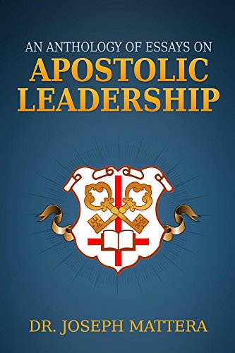 An Anthology of Essays on Apostolic Leadership