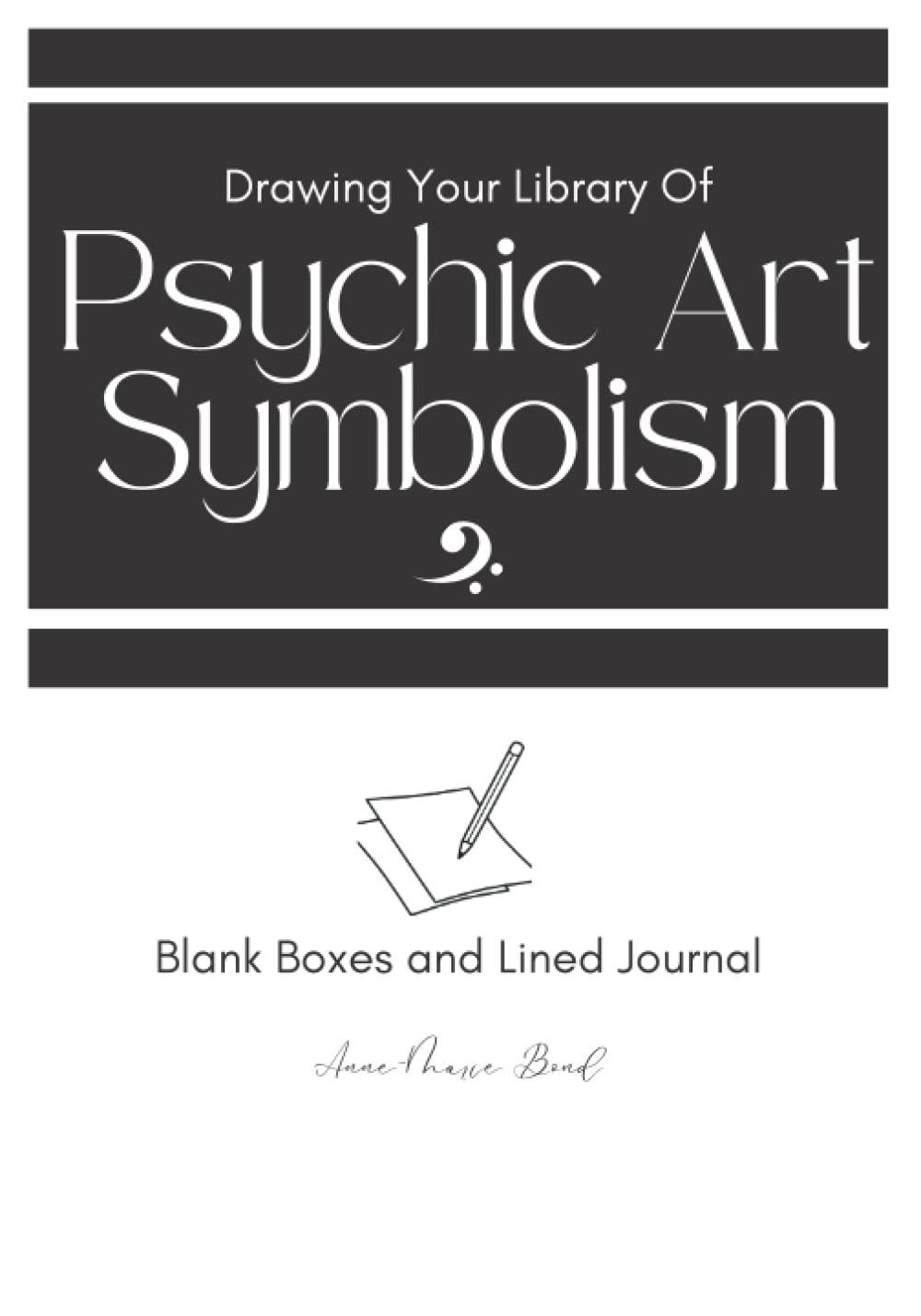 Psychic Art Symbolism: Drawing Your Library of Psychic Art Images - Blank Drawing Journal - How to Read Auras and Portraits - Learn How To Draw Cool ... - Beautiful Design Soft Matt Cover 7" x 10"