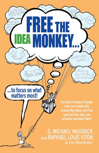 Cover of Free the Idea Monkey...: to focus on what matters most!