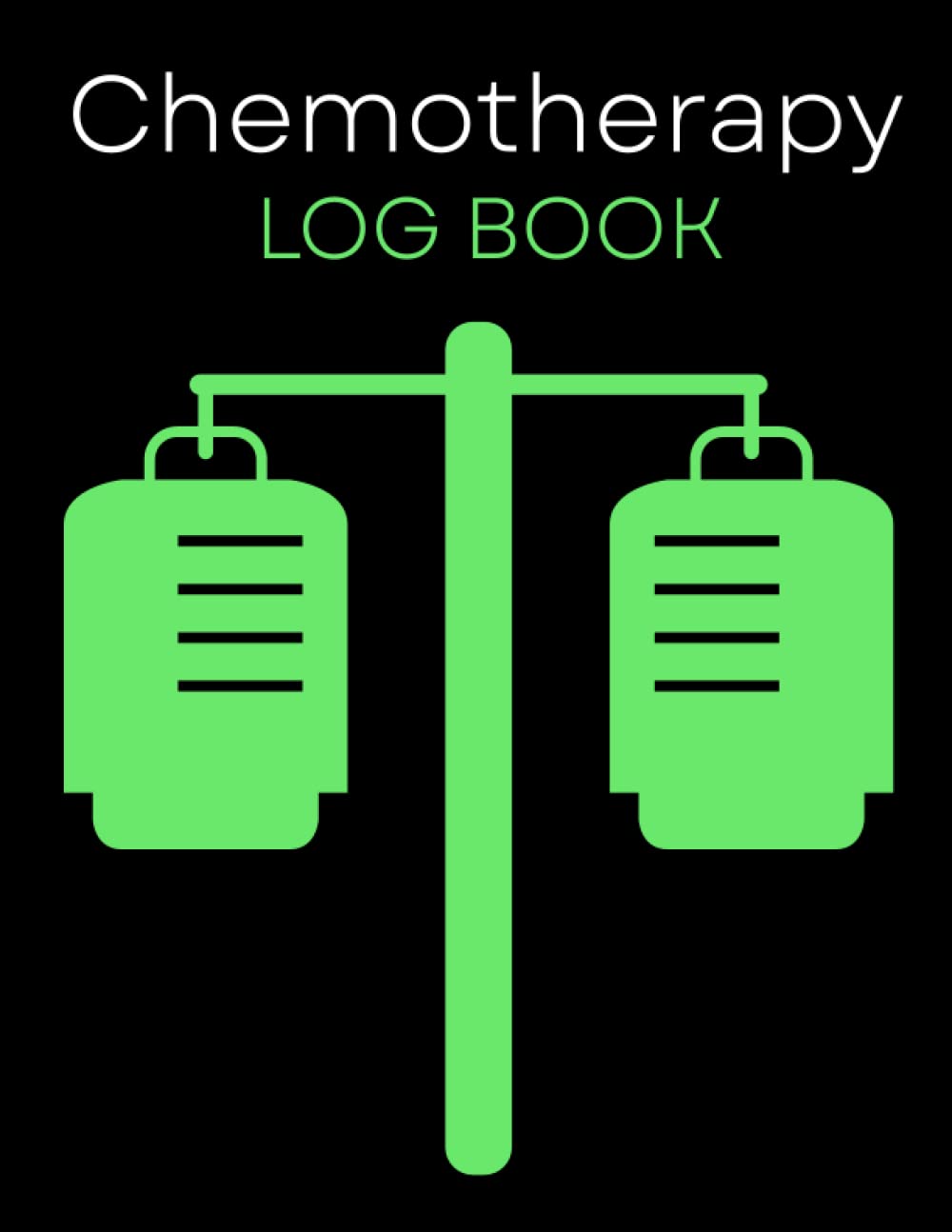 Chemotherapy Log Book : Symptoms Tracker For Cancer Care Organizer Medical Awareness Treatment (8.5x11 in ,120 Pages , Matte Finish)