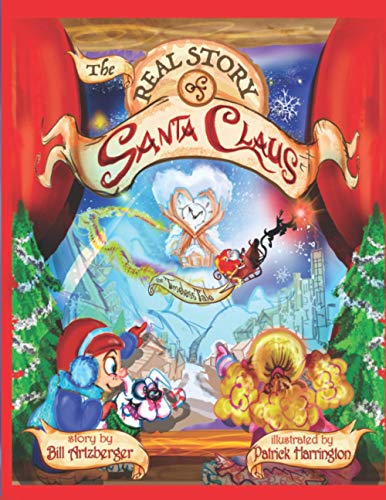 The Real Story of Santa Claus: The Timeless Tale of Santa Claus