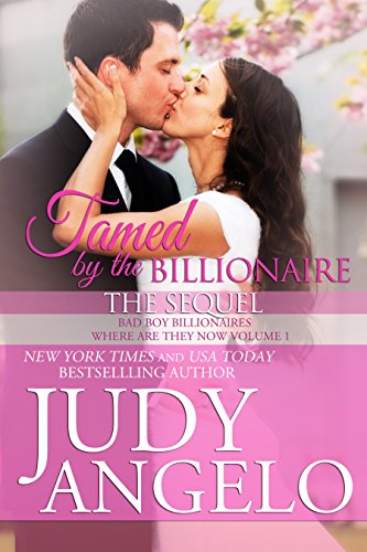 Tamed by the Billionaire - The Sequel: Roman & Serena, At It Again (Bad Boy Billionaires - Where Are They Now? Book 1)