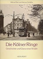 Die Kolner Ringe: Geschichte und Glanz einer Strasse 3889730663 Book Cover