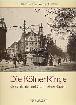 Hardcover Die Ko¨lner Ringe: Geschichte und Glanz einer Strasse (German Edition) [German] Book
