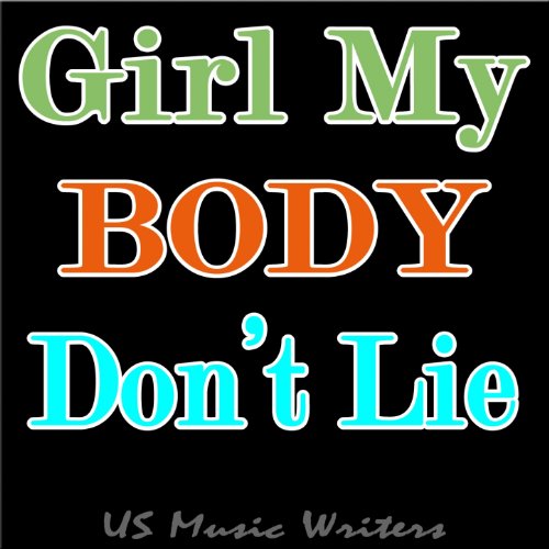 Girl My Body Don't Lie US Music Writers Digital Music