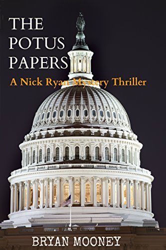 The Potus Papers: A Nick Ryan Mystery Thriller (Nick Ryan Mystery Series Book 1)