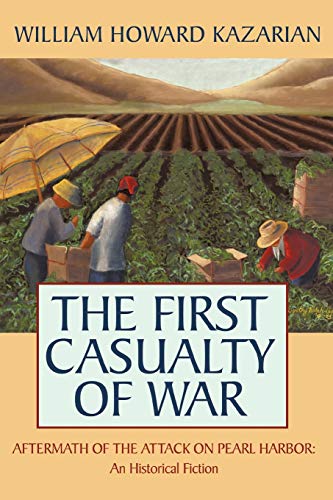 The First Casualty of War: Aftermath of the Attack on Pearl Harbor: An Historical Fiction