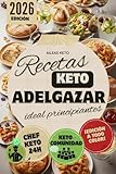 Recetas keto para adelgazar: Libro de recetas fáciles y rápidas para bajar de peso con la dieta cetogénica (Colección Recetas Keto)