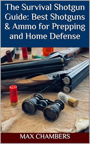 The Survival Shotgun Guide: Best Shotguns & Ammo for Prepping and Home Defense