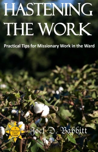 Hastening the Work: Practical Tips for Missionary Work in the Ward