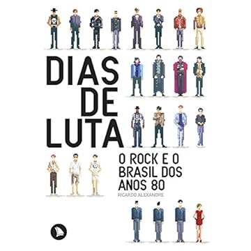 Capa do livro Dias de luta: O rock e o Brasil dos anos 80