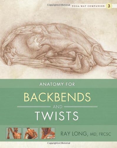 [ Anatomy for Backbends and Twists Long, Ray ( Author ) ] { Paperback } 2011