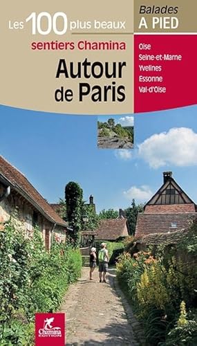 Autour de Paris les 100 plus beaux sentiers