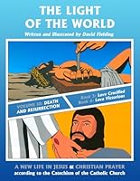 The Light of the World Volume Three: Death and Resurrection 1548123080 Book Cover