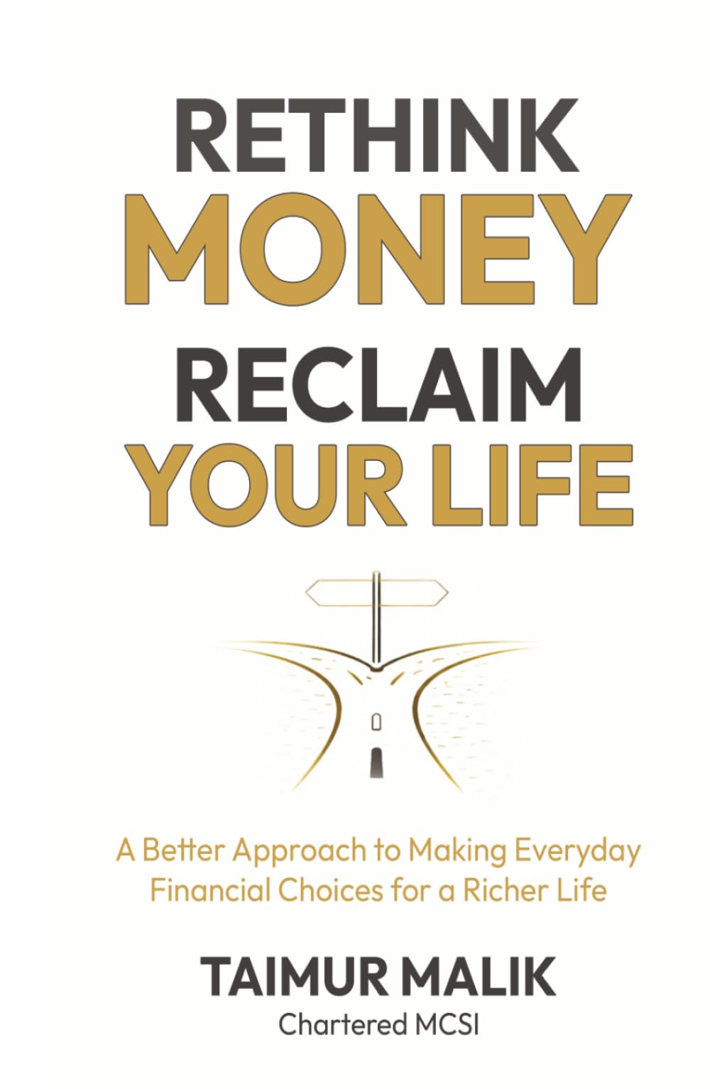 Rethink Money, Reclaim Your Life: A Better Approach to Making Everyday Financial Choices for a Richer Life