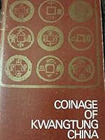 COINAGE OF KWANGTUNG CHINA B003A01LXC Book Cover