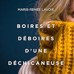 Page de couverture de Boires et d&eacute;boires d'une d&eacute;chicaneuse