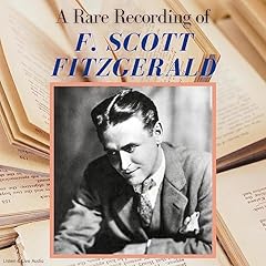 A Rare Recording of F. Scott Fitzgerald Audiobook By F. Scott Fitzgerald cover art