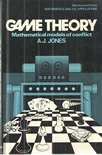 Game Theory: Mathematical Models of Conflict 0470268700 Book Cover