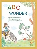  ABC WUNDER: Ein Buchstabenbuch mit 27 Geschichten, Gedichten und Rätseln