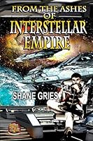 From the Ashes of Interstellar Empire 1953034721 Book Cover