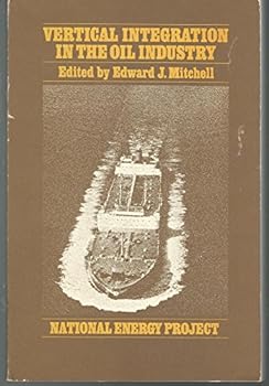 Paperback Vertical Integration in the Oil Industry (National Energy Study) Book