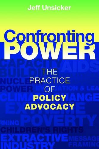 Confronting Power: The Practice of Policy Advocacy