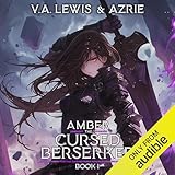 Amber the Cursed Berserker: Book 1: A LitRPG Adventure