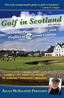 Golf in Scotland: A Travel-Planning Guide with Profiles of 74 Great Courses 0971032645 Book Cover