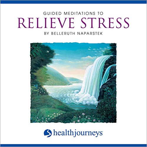 Guided Meditations to Relieve Stress by Belleruth Naparstek episode artwork
